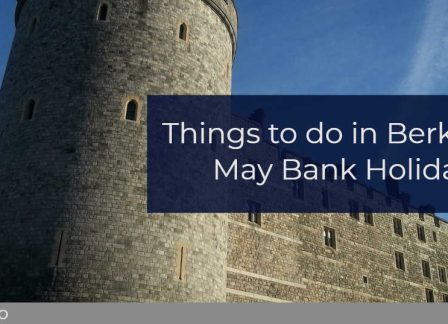 things to do in Berkshire may bank holiday